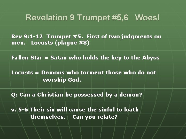 Revelation 9 Trumpet #5, 6 Woes! Rev 9: 1 -12 Trumpet #5. First of