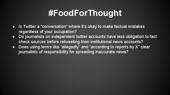 #Food. For. Thought ● Is Twitter a “conversation” where it’s okay to make factual #Food. For. Thought ● Is Twitter a “conversation” where it’s okay to make factual
