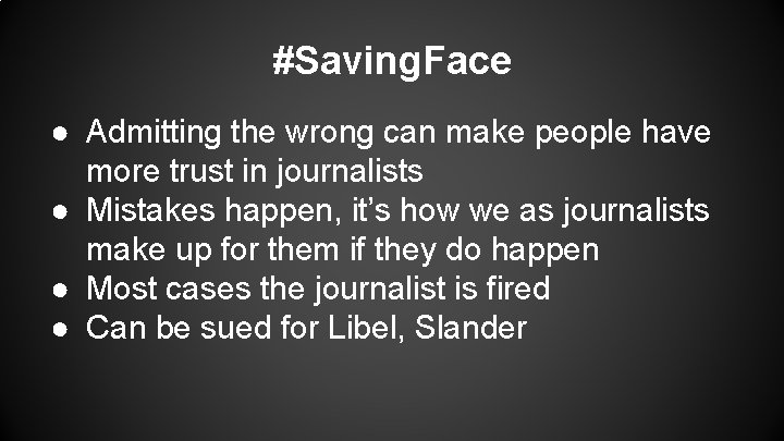 #Saving. Face ● Admitting the wrong can make people have more trust in journalists #Saving. Face ● Admitting the wrong can make people have more trust in journalists