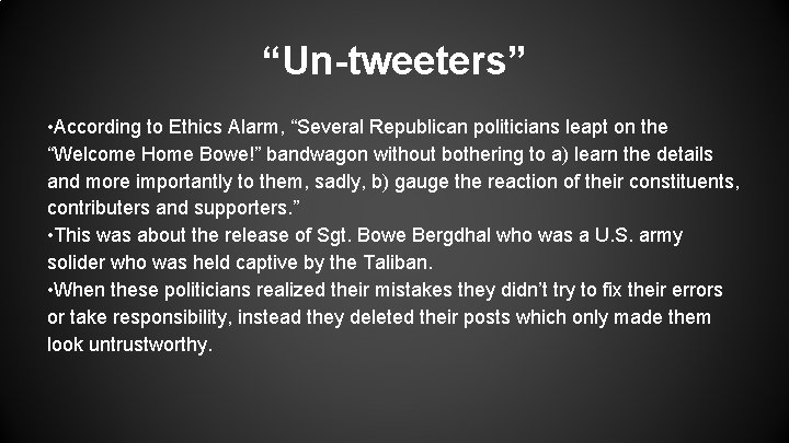 “Un-tweeters” • According to Ethics Alarm, “Several Republican politicians leapt on the “Welcome Home “Un-tweeters” • According to Ethics Alarm, “Several Republican politicians leapt on the “Welcome Home