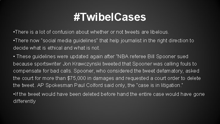 #Twibel. Cases • There is a lot of confusion about whether or not tweets #Twibel. Cases • There is a lot of confusion about whether or not tweets