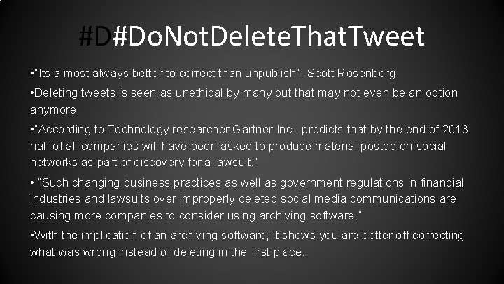 #D#Do. Not. Delete. That. Tweet • “Its almost always better to correct than unpublish”- #D#Do. Not. Delete. That. Tweet • “Its almost always better to correct than unpublish”-