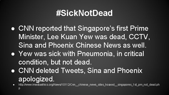 #Sick. Not. Dead ● CNN reported that Singapore’s first Prime Minister, Lee Kuan Yew #Sick. Not. Dead ● CNN reported that Singapore’s first Prime Minister, Lee Kuan Yew