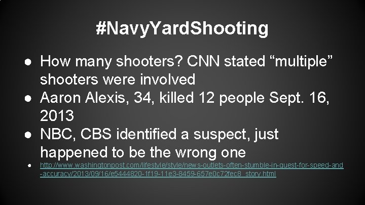 #Navy. Yard. Shooting ● How many shooters? CNN stated “multiple” shooters were involved ● #Navy. Yard. Shooting ● How many shooters? CNN stated “multiple” shooters were involved ●