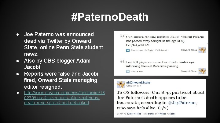 #Paterno. Death ● Joe Paterno was announced dead via Twitter by Onward State, online #Paterno. Death ● Joe Paterno was announced dead via Twitter by Onward State, online