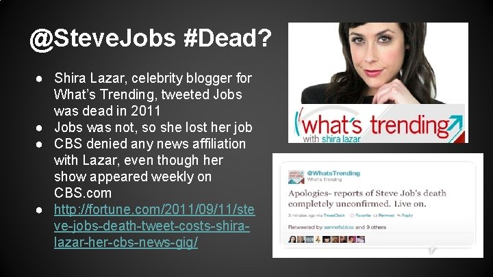 @Steve. Jobs #Dead? ● Shira Lazar, celebrity blogger for What’s Trending, tweeted Jobs was @Steve. Jobs #Dead? ● Shira Lazar, celebrity blogger for What’s Trending, tweeted Jobs was