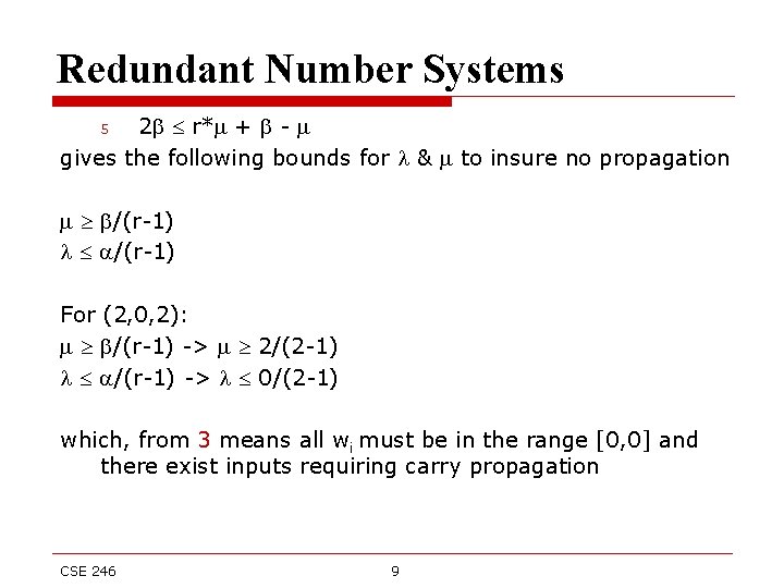Redundant Number Systems 2 r* + - gives the following bounds for & to