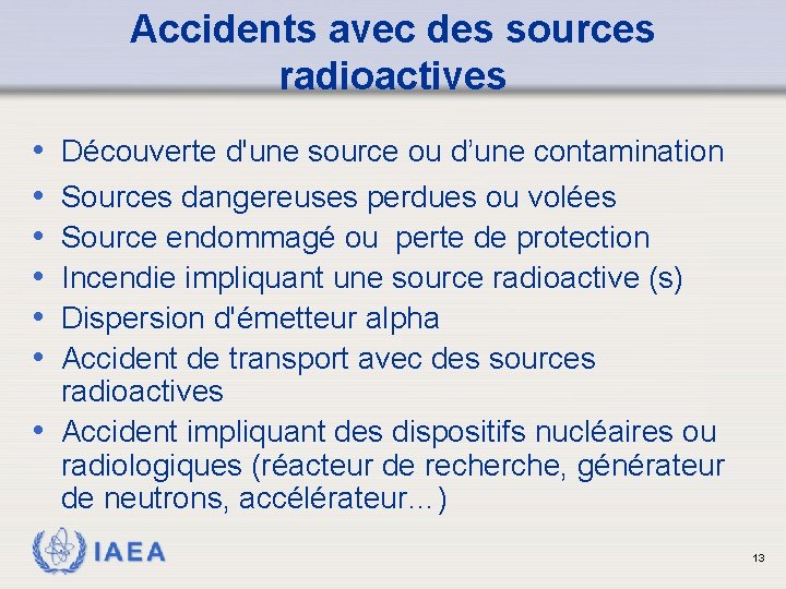 Accidents avec des sources radioactives • • • Découverte d'une source ou d’une contamination