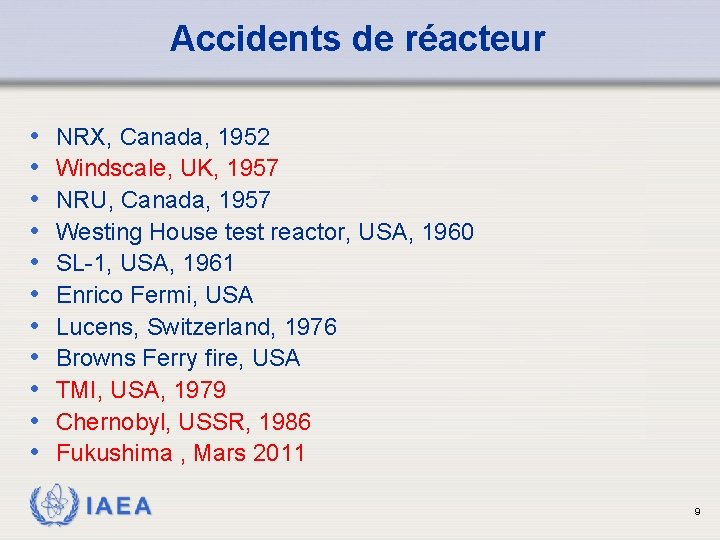 Accidents de réacteur • • • NRX, Canada, 1952 Windscale, UK, 1957 NRU, Canada,