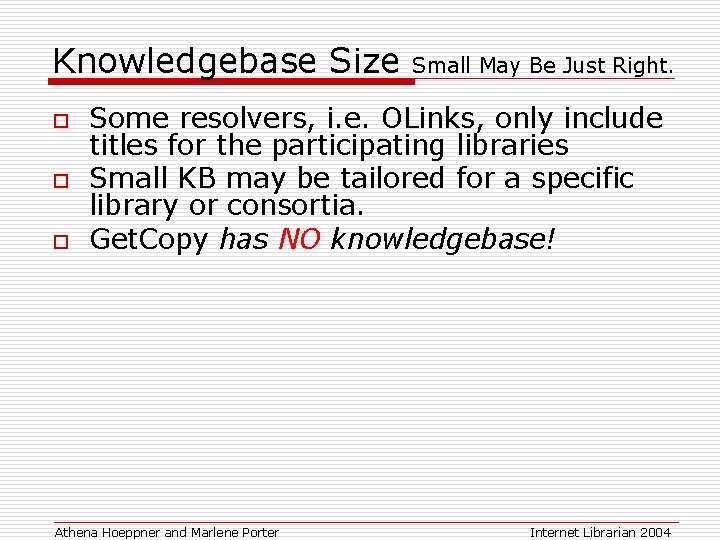 Knowledgebase Size o o o Small May Be Just Right. Some resolvers, i. e.