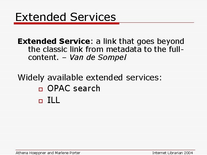 Extended Services Extended Service: a link that goes beyond the classic link from metadata