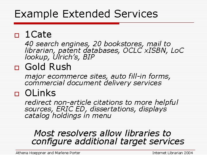 Example Extended Services o 1 Cate 40 search engines, 20 bookstores, mail to librarian,