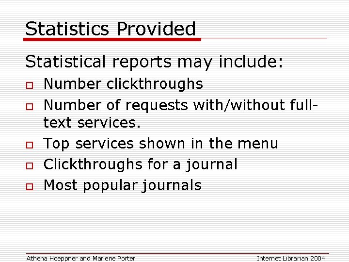 Statistics Provided Statistical reports may include: o o o Number clickthroughs Number of requests