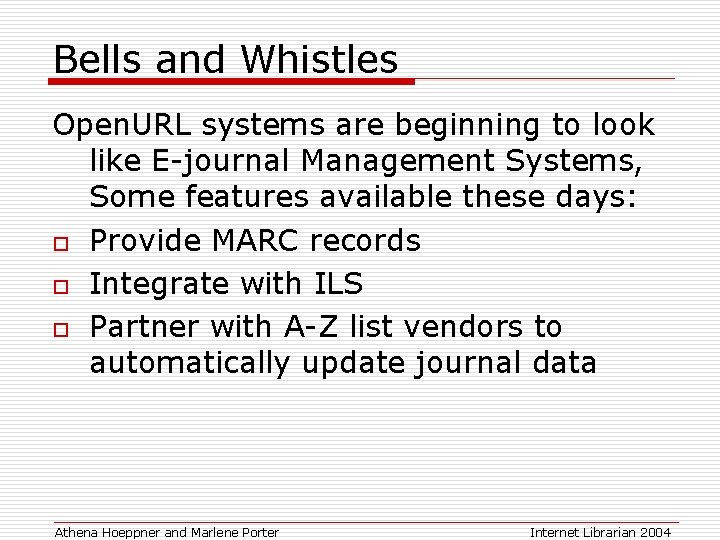 Bells and Whistles Open. URL systems are beginning to look like E-journal Management Systems,