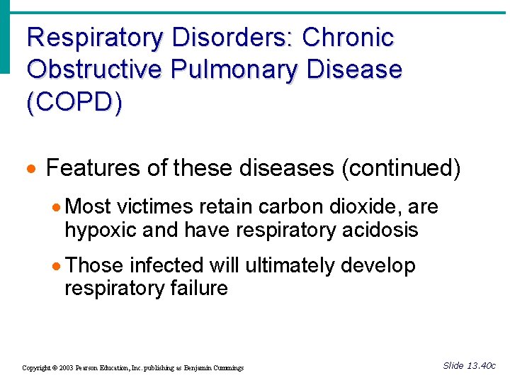 Respiratory Disorders: Chronic Obstructive Pulmonary Disease (COPD) · Features of these diseases (continued) ·