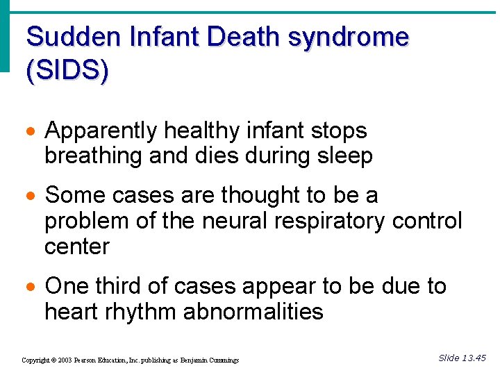 Sudden Infant Death syndrome (SIDS) · Apparently healthy infant stops breathing and dies during