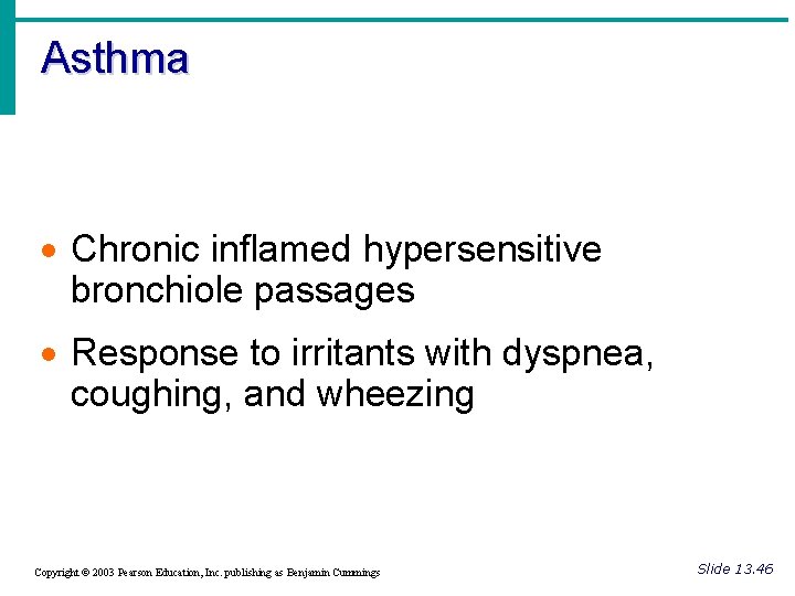 Asthma · Chronic inflamed hypersensitive bronchiole passages · Response to irritants with dyspnea, coughing,