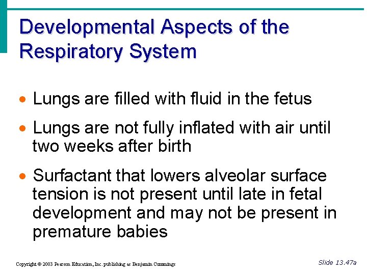 Developmental Aspects of the Respiratory System · Lungs are filled with fluid in the