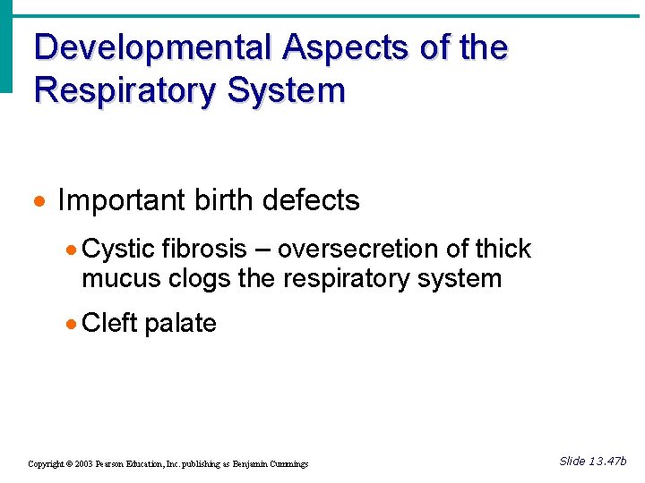 Developmental Aspects of the Respiratory System · Important birth defects · Cystic fibrosis –