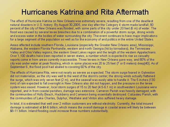 Hurricanes Katrina and Rita Aftermath The effect of Hurricane Katrina on New Orleans was