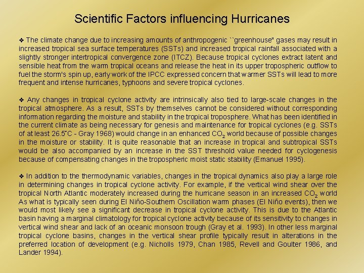 Scientific Factors influencing Hurricanes v The climate change due to increasing amounts of anthropogenic