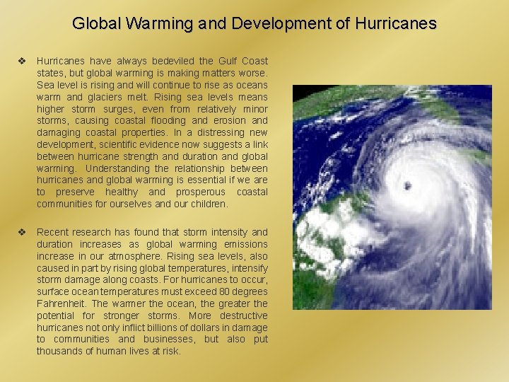 Global Warming and Development of Hurricanes v Hurricanes have always bedeviled the Gulf Coast