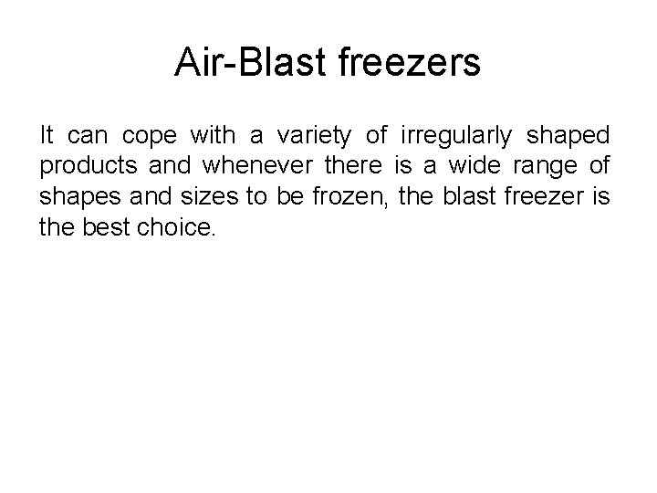 Types of freezer Types of freezer Air Blast