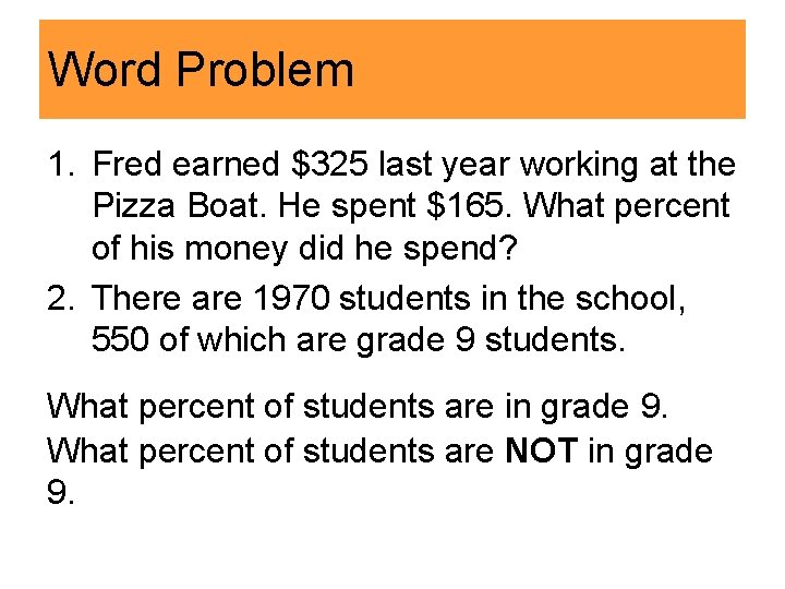 Word Problem 1. Fred earned $325 last year working at the Pizza Boat. He