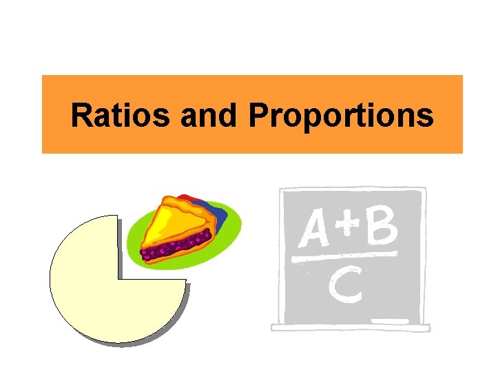 Ratios and Proportions 