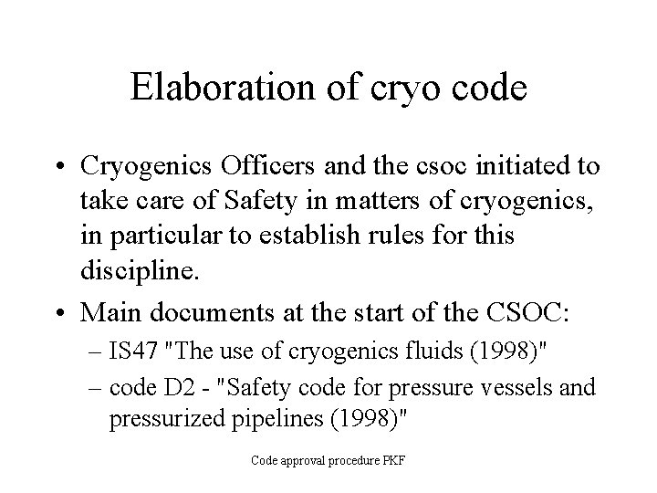 Elaboration of cryo code • Cryogenics Officers and the csoc initiated to take care