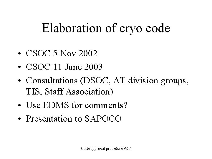 Elaboration of cryo code • CSOC 5 Nov 2002 • CSOC 11 June 2003