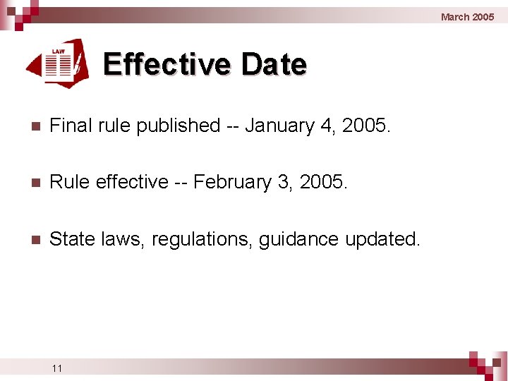 March 2005 Effective Date n Final rule published -- January 4, 2005. n Rule March 2005 Effective Date n Final rule published -- January 4, 2005. n Rule