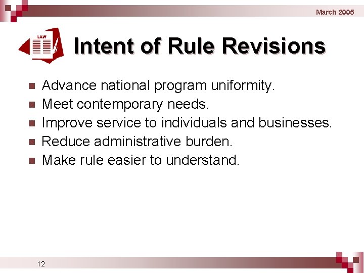 March 2005 Intent of Rule Revisions n n n Advance national program uniformity. Meet March 2005 Intent of Rule Revisions n n n Advance national program uniformity. Meet