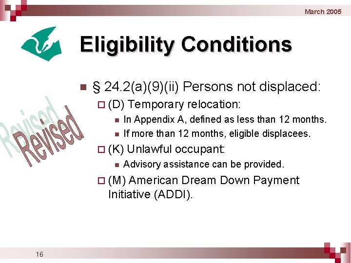 March 2005 Eligibility Conditions n § 24. 2(a)(9)(ii) Persons not displaced: ¨ (D) Temporary
