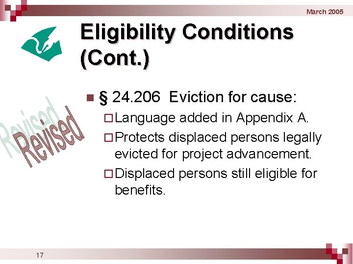 March 2005 Eligibility Conditions (Cont. ) n § 24. 206 Eviction for cause: ¨