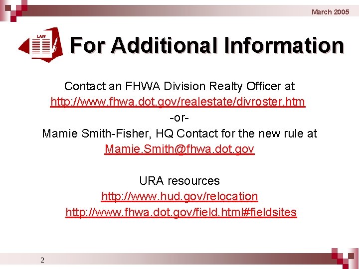 March 2005 For Additional Information Contact an FHWA Division Realty Officer at http: //www. March 2005 For Additional Information Contact an FHWA Division Realty Officer at http: //www.