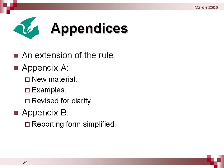 March 2005 Appendices n n An extension of the rule. Appendix A: ¨ New