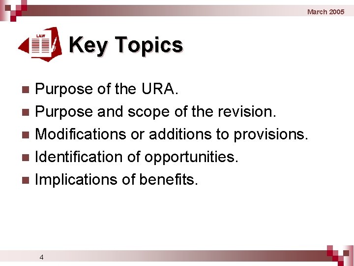March 2005 Key Topics Purpose of the URA. n Purpose and scope of the