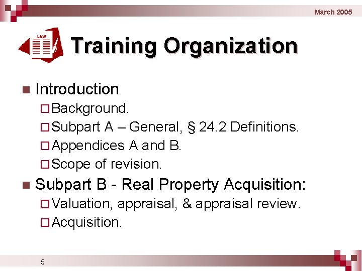 March 2005 Training Organization n Introduction ¨ Background. ¨ Subpart A – General, §