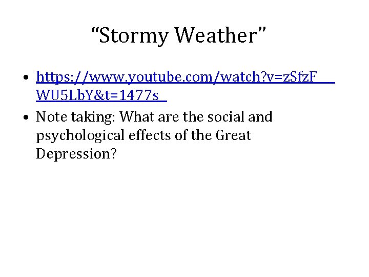 “Stormy Weather” • https: //www. youtube. com/watch? v=z. Sfz. F WU 5 Lb. Y&t=1477