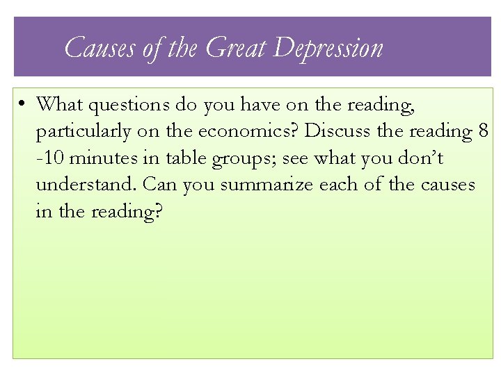 Causes of the Great Depression • What questions do you have on the reading,