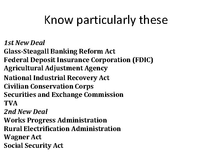 Know particularly these 1 st New Deal Glass-Steagall Banking Reform Act Federal Deposit Insurance