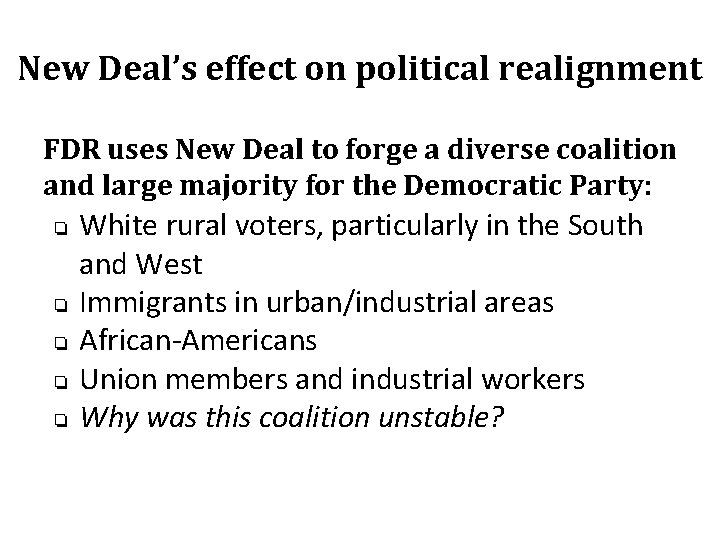 New Deal’s effect on political realignment FDR uses New Deal to forge a diverse