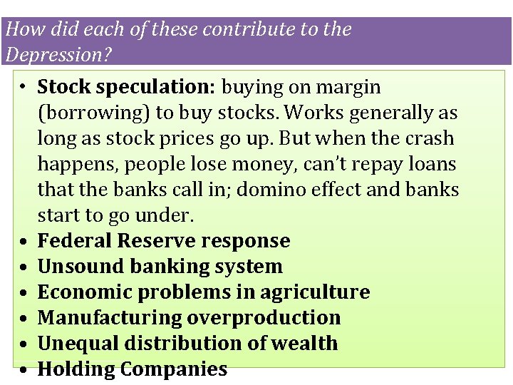 How did each of these contribute to the Depression? • Stock speculation: buying on