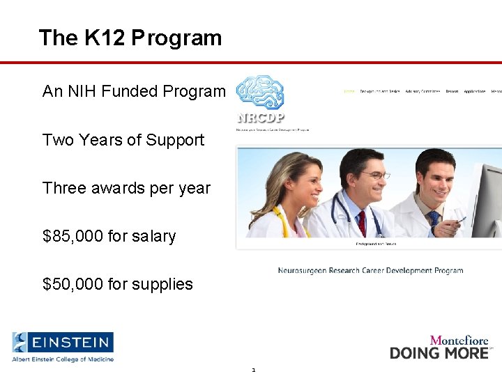 The K 12 Program An NIH Funded Program Two Years of Support Three awards