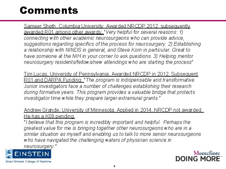 Comments Sameer Sheth, Columbia University: Awarded NRCDP 2012, subsequently awarded R 01 among other