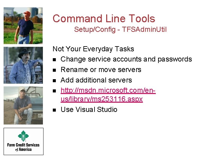 Command Line Tools Setup/Config - TFSAdmin. Util Not Your Everyday Tasks n Change service