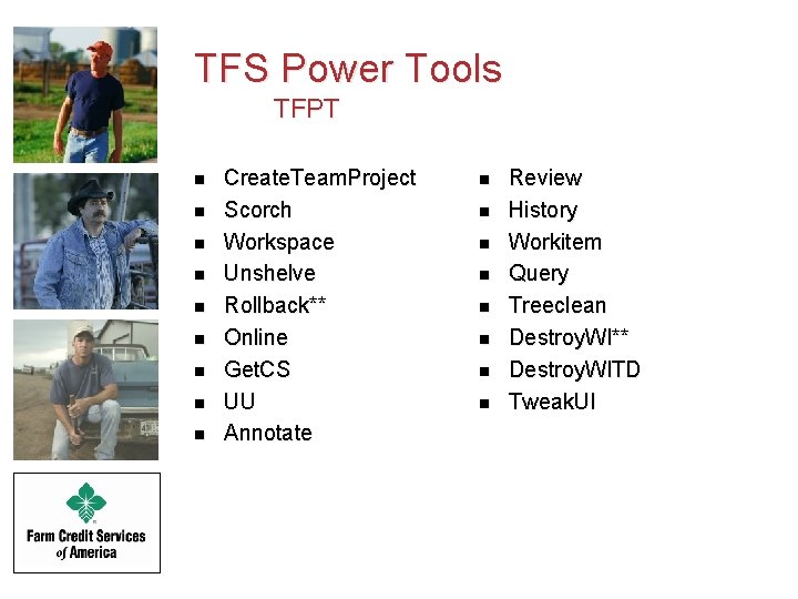 TFS Power Tools TFPT n n n n n Create. Team. Project Scorch Workspace