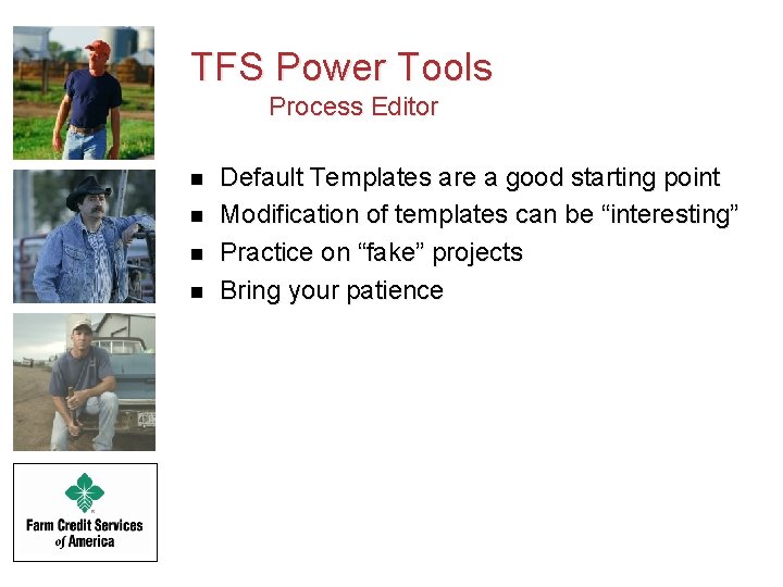 TFS Power Tools Process Editor n n Default Templates are a good starting point