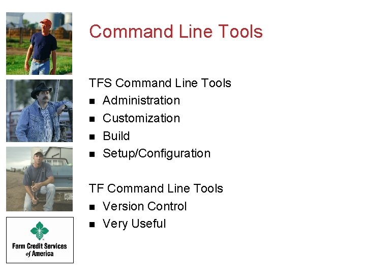 Command Line Tools TFS Command Line Tools n Administration n Customization n Build n